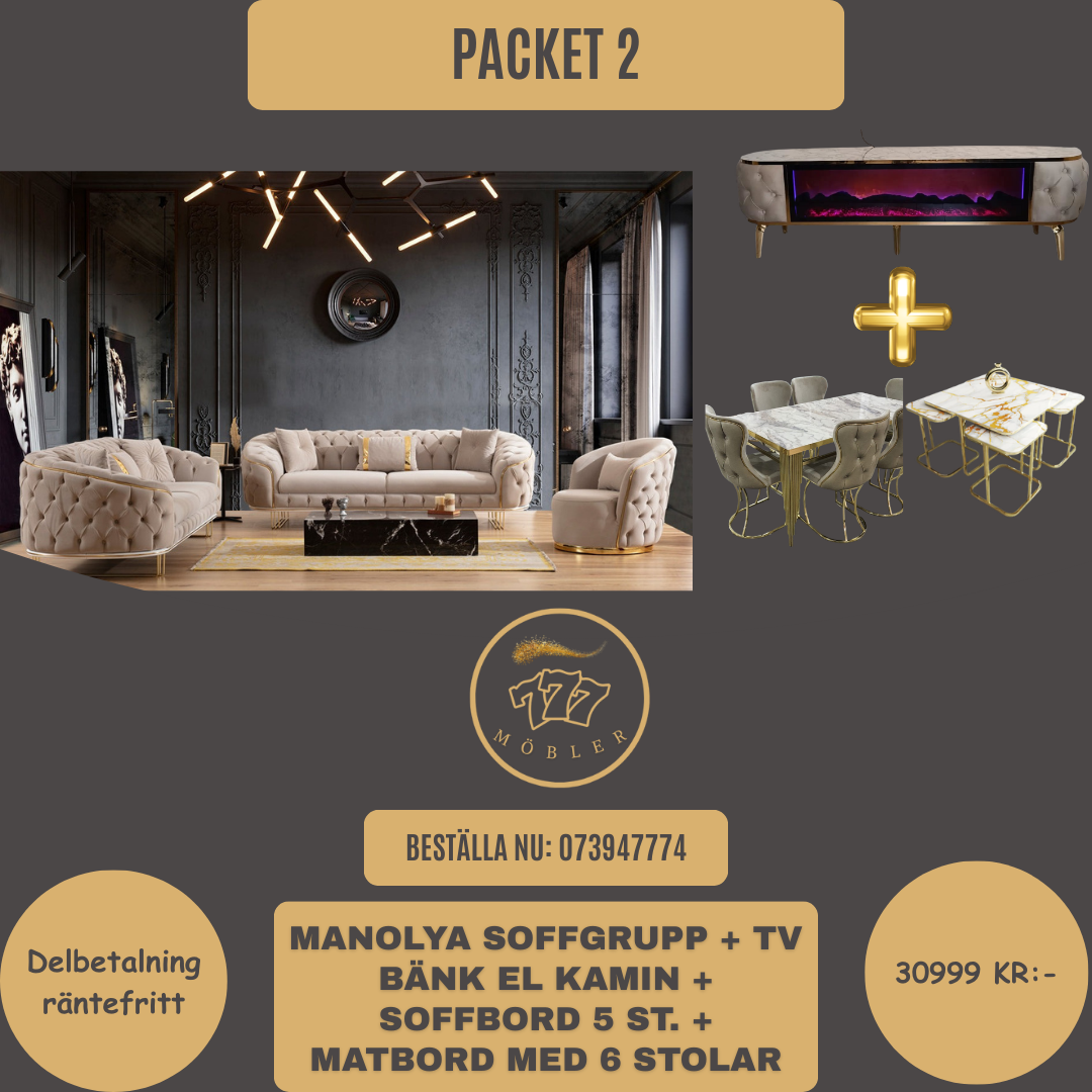 Package 2 Manolya Soffgrupp 3+3+1 + Tv bänk El kamin + Soffbord 5 ST. + Matbord med 6 stolar