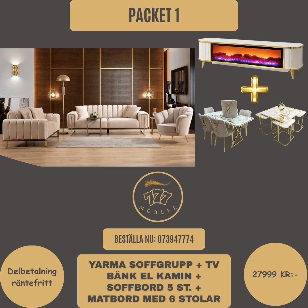 Package 1 Yarma Soffgrupp 3+3+1 + Tv bänk El kamin + Soffbord 5 ST. + Matbord med 6 stolar